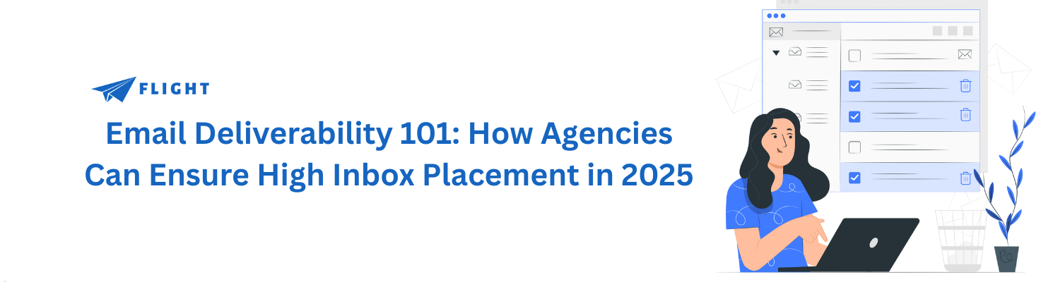 Email Deliverability 101: How Agencies Can Ensure High Inbox Placement in 2025